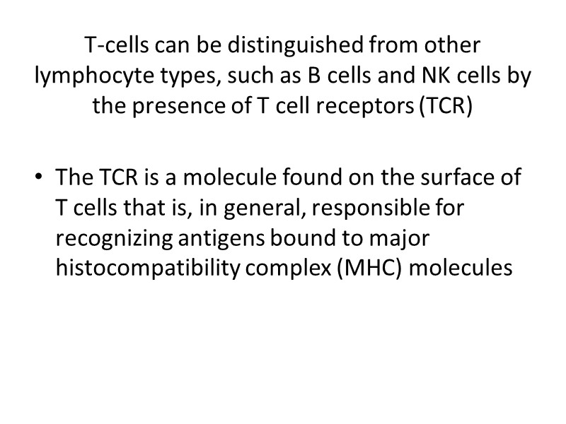 T-cells can be distinguished from other lymphocyte types, such as B cells and NK